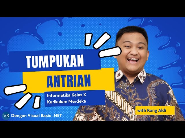 Stacks and Queues | Informatics Class X Independent Curriculum | Coding with Kang Aldi