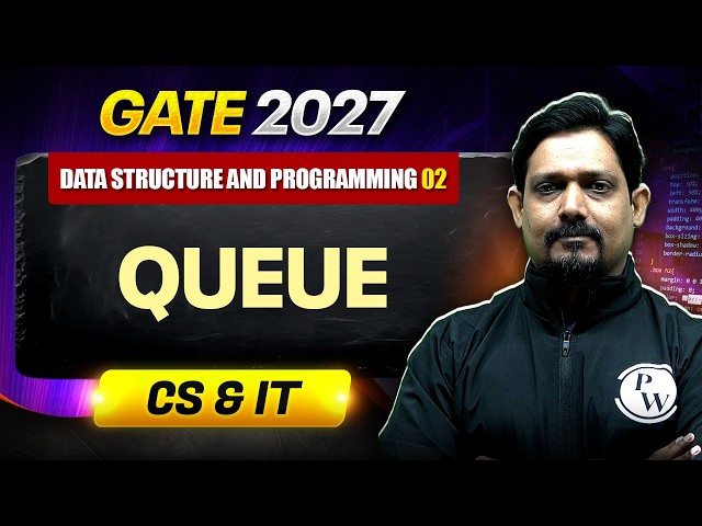 Data Structure and Programming  02 : Queue | CS | GATE 2027 Preparation