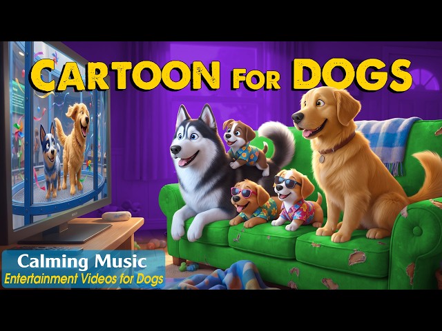Dog Cartoon: Entertaining Videos & Relax for Dogs Home Alone | Dog TV for Dogs to Watch with Music