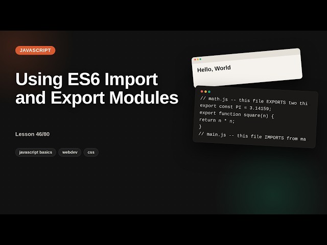 Javascript - Web development basic Series: Using ES6 Import and Export Modules