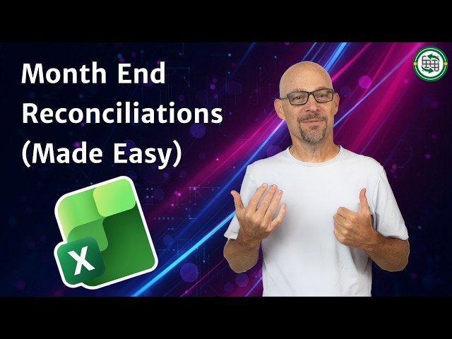 Month End 1: Excel Reconciliations Made Easy with Power Query