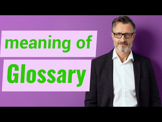 Glossary | Meaning of glossary 📖