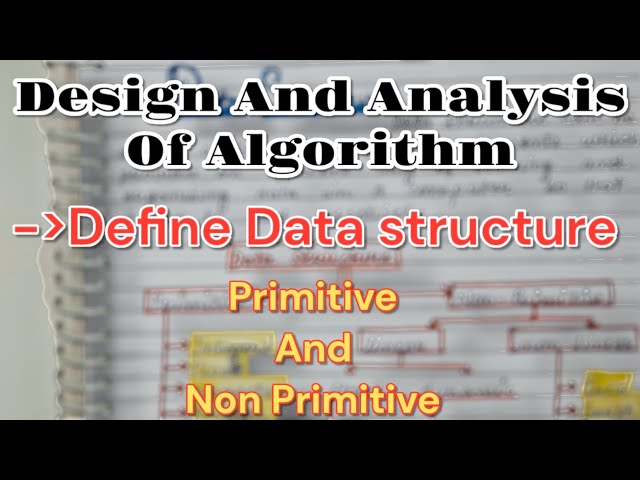 Define data structure | Primitive and Non primitive | bestie lessons | DAA subject |