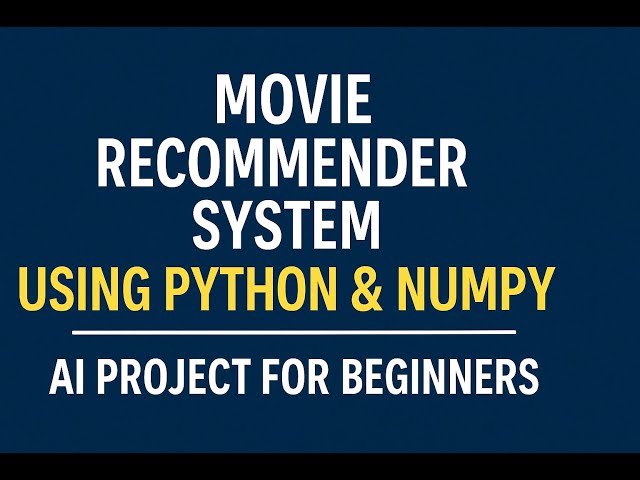 Movie Recommender System Using Python & NumPy | AI Project for Beginners