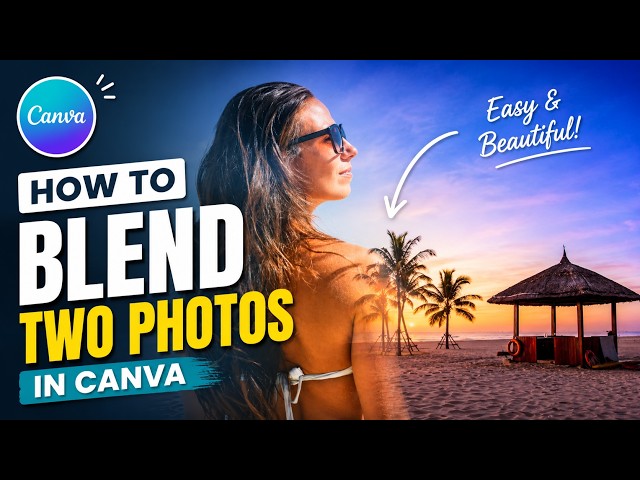 How to Blend Two Photos in Canva | Easy Canva Photo Blending Tutorial