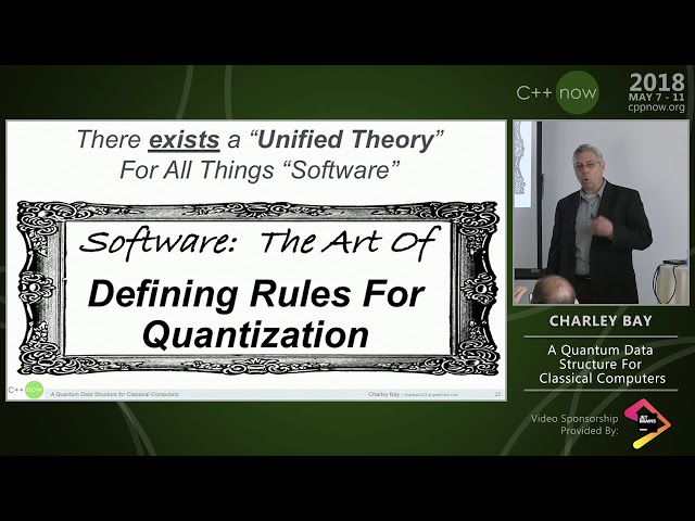 C++Now 2018: Charley Bay “A Quantum Data Structure For Classical Computers”