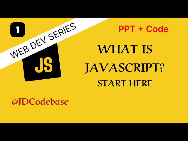 Introduction to JavaScript – JavaScript Tutorial for Beginners | Web Development Series | JDCodebase