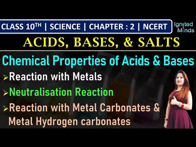 Class 10th Science | Chemical Properties of Acids and Bases | Chapter 2: Acids, Bases & Salts