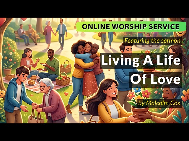 Online Church - Living A Life Of Love - Ephesians 5 - Malcolm Cox 26/07/2026