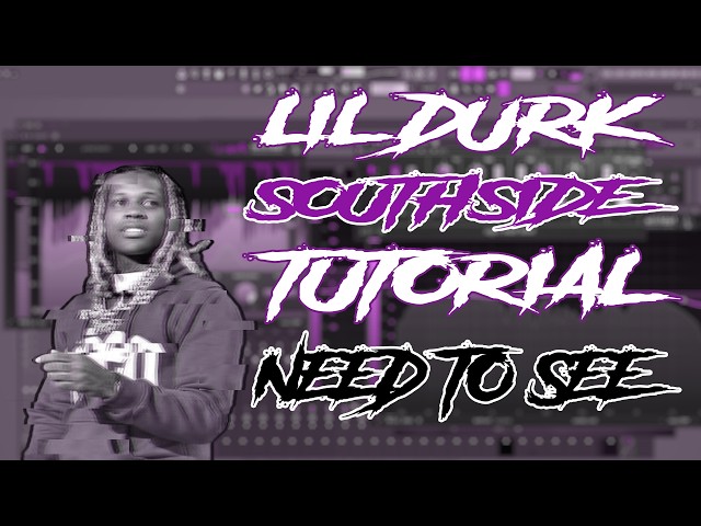 BEAT TUTORIAL | HOW SOUTHSIDE BUILDS HARD BEATS FOR LIL DURK (+ MIXING) | @Beat_BLVRD