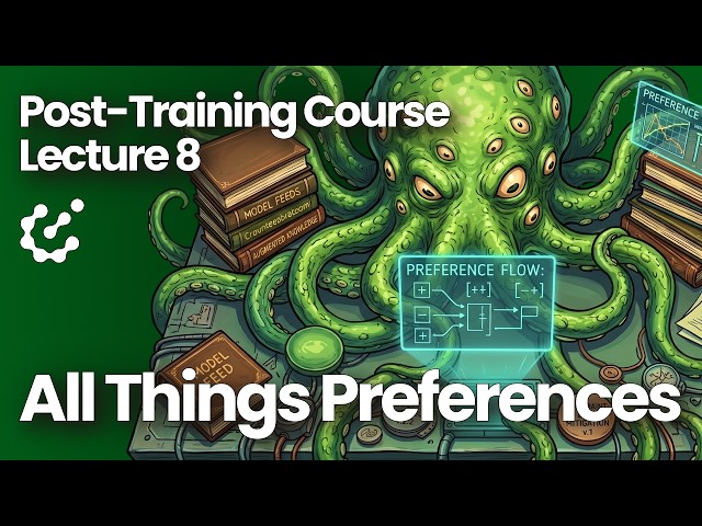 Preference Data: The Most Opaque Part of Post-Training | RLHF & Post-training Course, Lecture 8