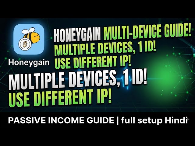 Honeygain Multiple Devices Setup Guide! 🚀 Avoid Account Ban & Boost Earnings Safe Way 🔥