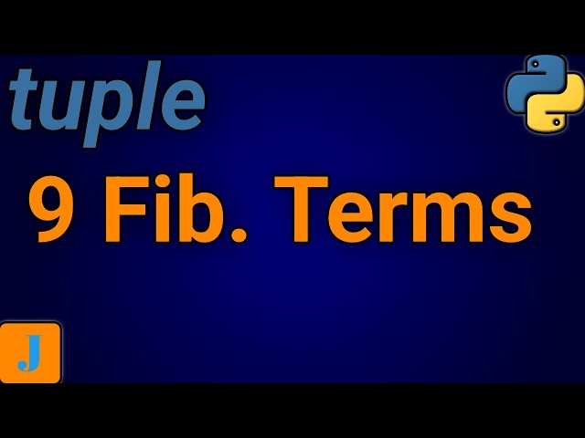 Write A Python Program That Creates A Tuple Storing First 9 Terms Of Fibonacci Series