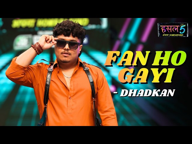 Fan Ho Gayi | DHADKAN | Hustle 5 Apna Homeground