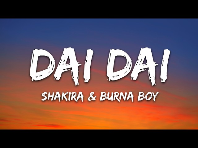 Shakira & Burna Boy - Dai Dai (Lyrics) World Cup Song 2026