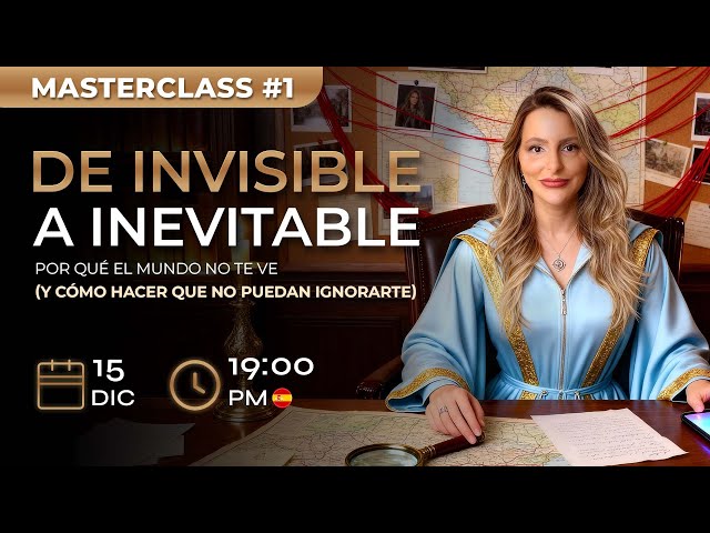 Masterclass #1 - DE INVISIBLE A INEVITABLE