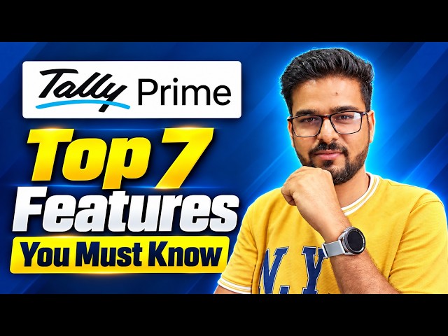 Tally Prime Top 7 Features That Save Time & Money | Tally Features You Must Know