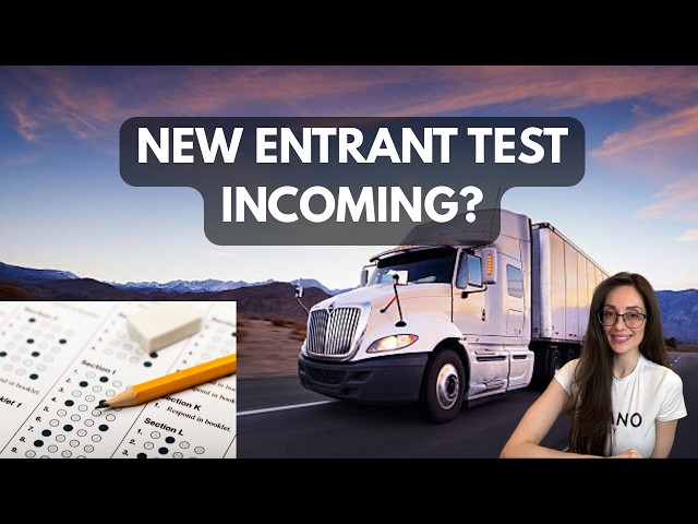 FMCSA Finally Closing the Front Door? New Entrant Proficiency Exam Rule Is Coming (2026)?