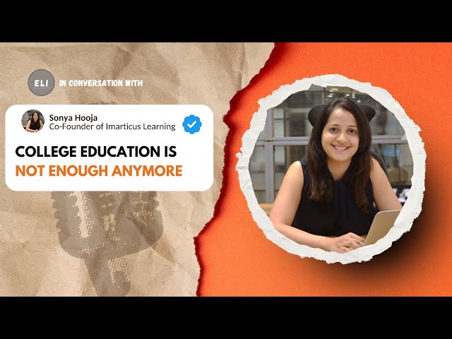 ELI -451 | Skill Gaps, AI & EdTech's Future in India ft. Sonya Hooja, Co-founder, Imarticus Learning