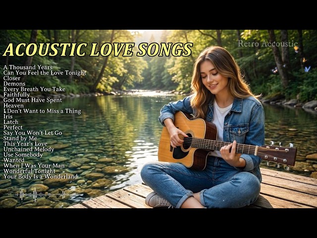 Sweet Acoustic Love Songs 🌸 24/7 Relaxing Guitar Music for a Romantic Night & Soul Healing 💖