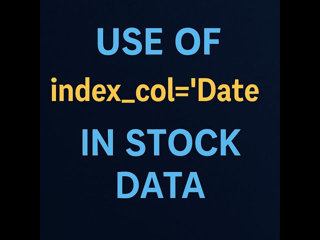 How to use index col in stock market data using python