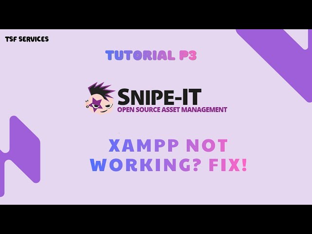 SnipeIT - P3 Complete Guide Fix 404 Error and Configure XAMPP Auto Start Services on Windows