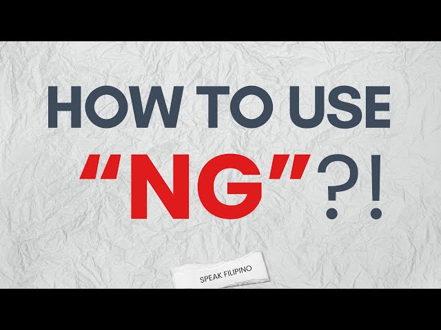How to Use 'NG' in Tagalog | Tagalog Grammar for Beginners