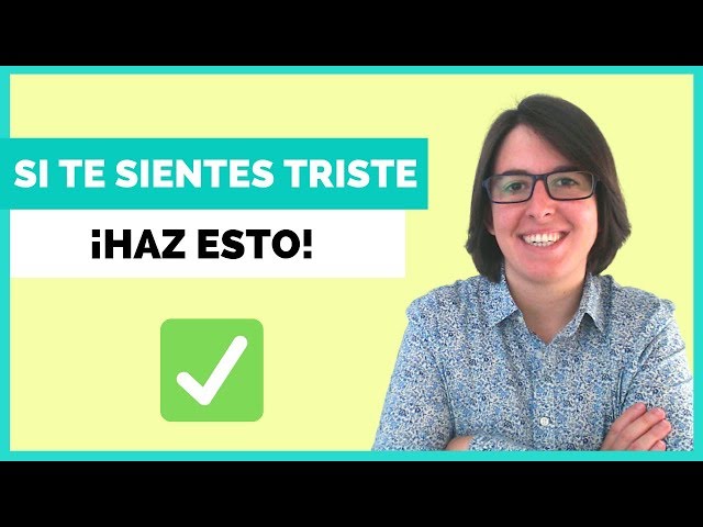 Cómo Superar La Tristeza y el Desánimo