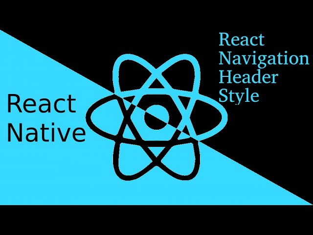 React-Native tutorial # stack navigation Header Style