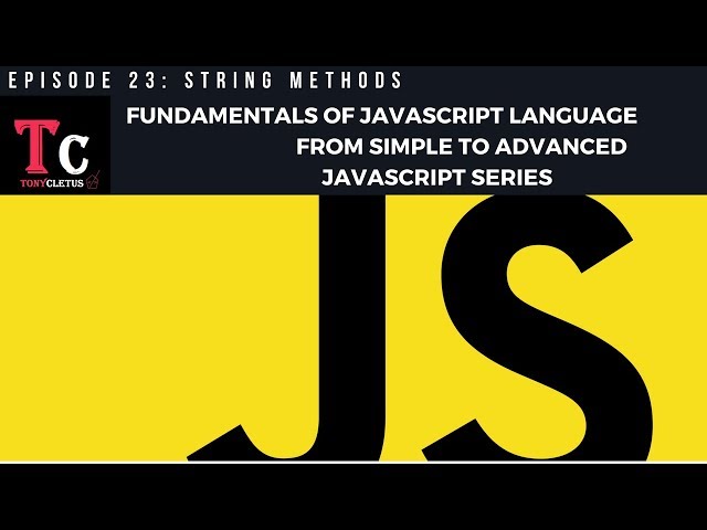 Fundamentals Of JavaScript Language  Episode 23  String Methods