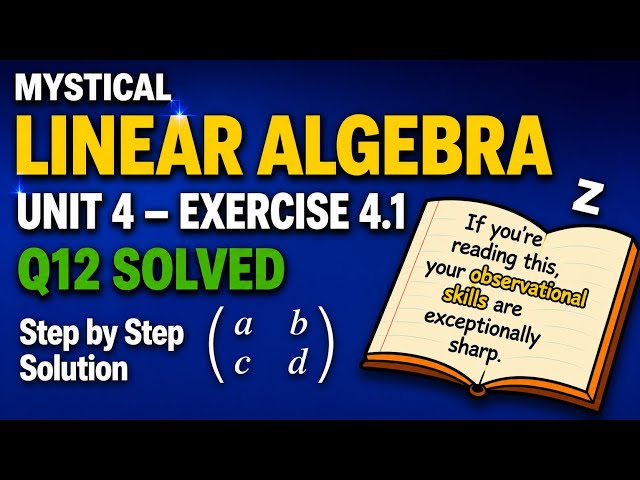Linear Algebra Chapter 4 Exercise 4.1 | Question 12 Solved | Step-by-Step Solution