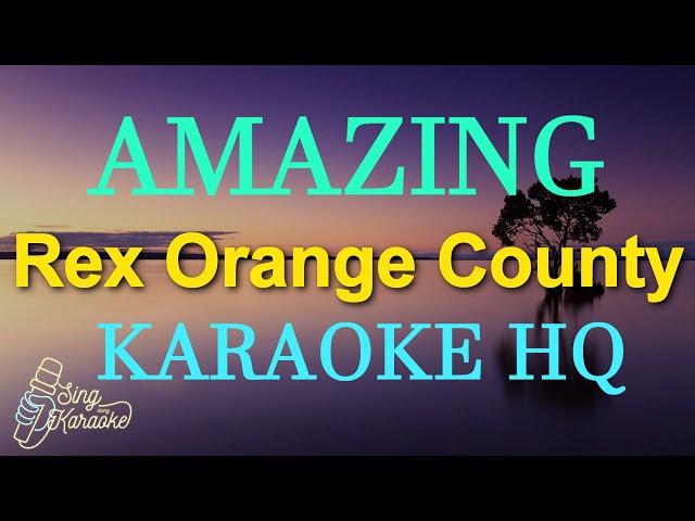 AMAZING  -  REX ORANGE COUNTY  KARAOKE HQ