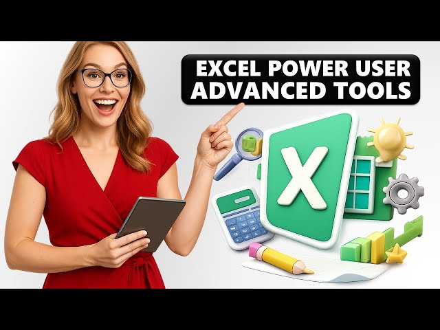 EXCEL Tutorial for POWER USERS: Advanced Tools and Workflows