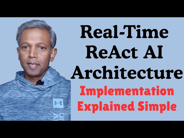 Week-9 | Realtime ReAct AI Architecture | Implementation | Explained Simple | AI Architect Interview