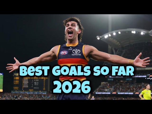 Best AFL Goals so far 2026