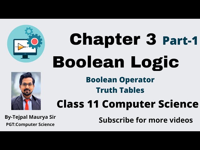 Chapter 3 Boolean Logic | Part 1 | Class 11 Computer Science (Python)