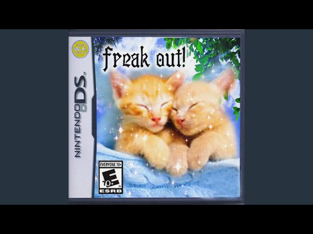 freak out!