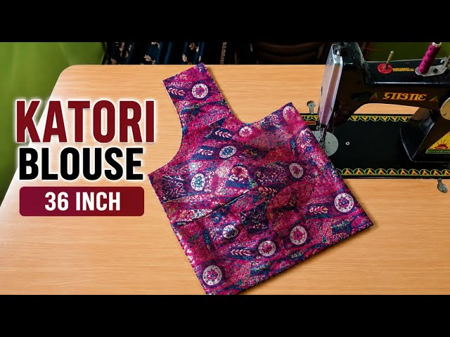 36 Size Katori Blouse Cutting & Stitching | Perfect Fitting Ka Easy Method ✂️🪡