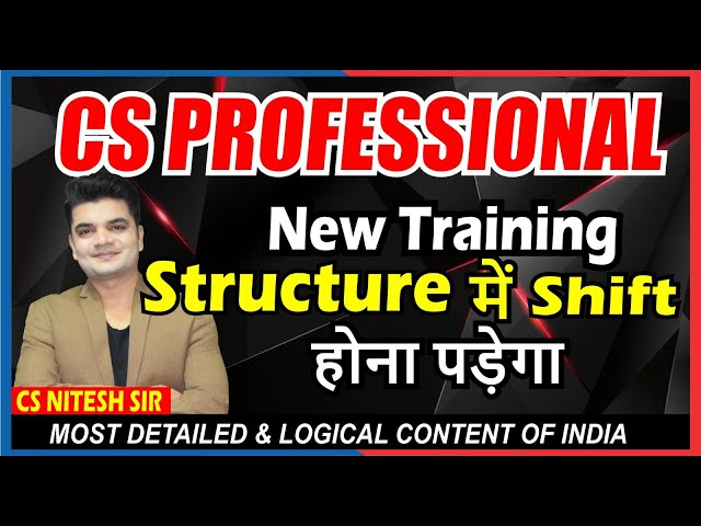 Student को New Training Structure में Shift होना पड़ेगा ! #CSProfessional #newtrainingstructure #icsi