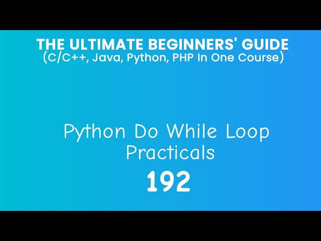 192. Python Do While Loop Practical