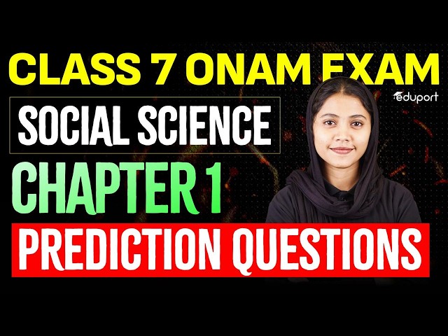 Class 7 SOCIAL SCIENCE | chapter 1 prediction QUESTIONS | Eduport Class 7