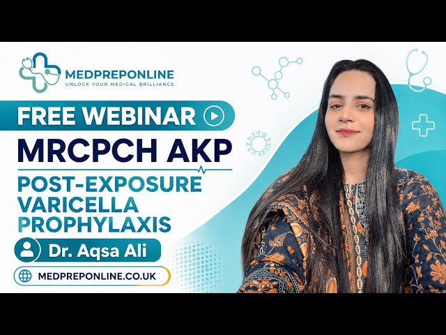 MRCPCH-AKP| Post exposure Varicella Prophylaxis session by Dr. Aqsa Ali |Medpreponline