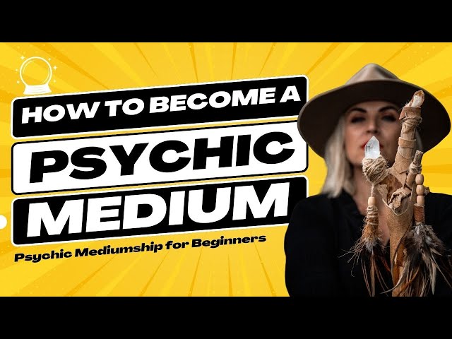 How to Become a Psychic Medium (Mediumship Training for Beginners)