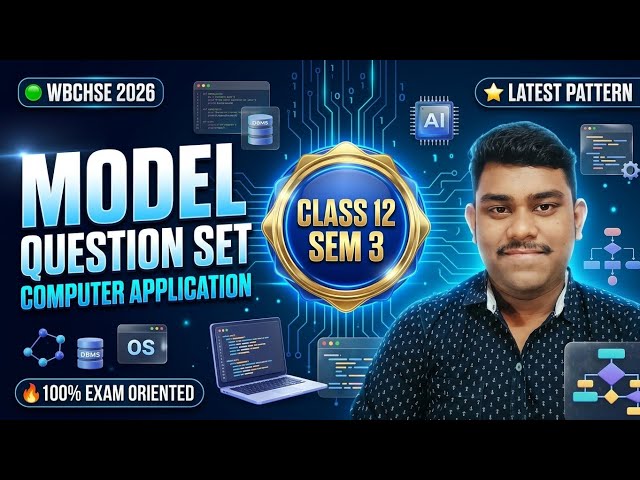 Computer Application SEM 3 Model Question Set | Class 12 Computer Application | WBCHSE 2026