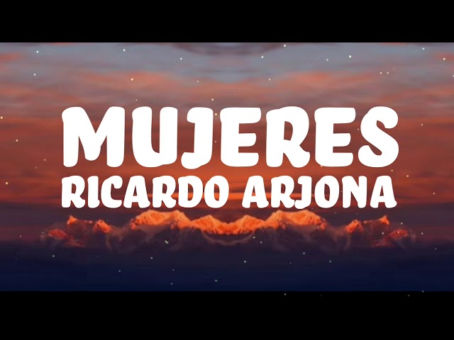 Mujeres - Ricardo Arjona - Lyric