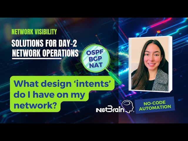 Network Visibility: What ‘intents’ do I have on my network? | Solutions for Day-2 Network Operations