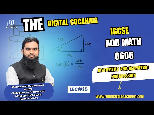 Lec 35  | Arithmetic and Geometric Progression | Add Math 0606 | The Digital Coaching