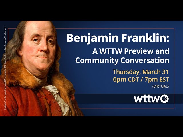 Benjamin Franklin: A WTTW Preview and Community Conversation