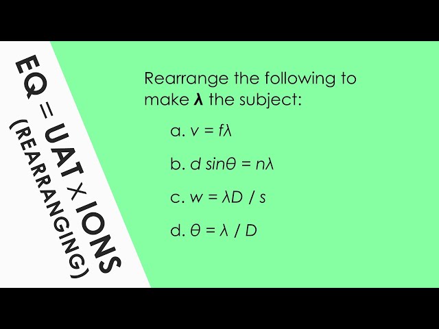 Can YOU Rearrange These to Make Lambda The Subject? - Maths for A Level Physics