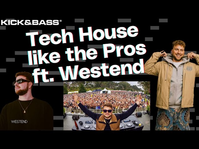 How to Tech House like the Pros with Westend